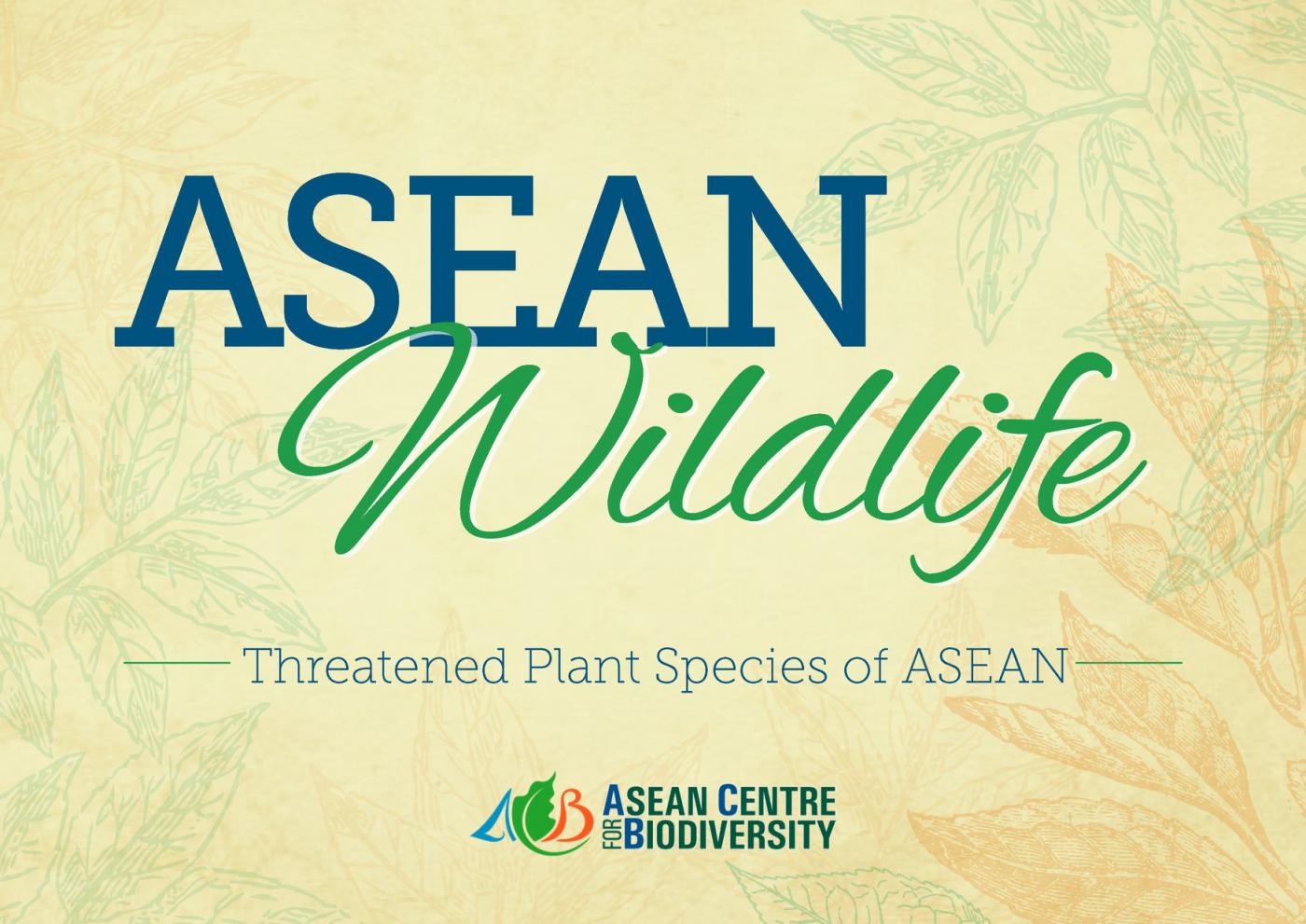 ASEAN WIldlife: Threatened Plant Species of ASEAN