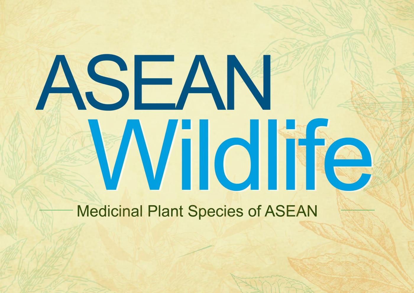 ASEAN Wildlife: Medicinal Plant Species of ASEAN